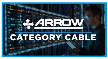 Need Cat 6A or 6? Get Connected with Arrow